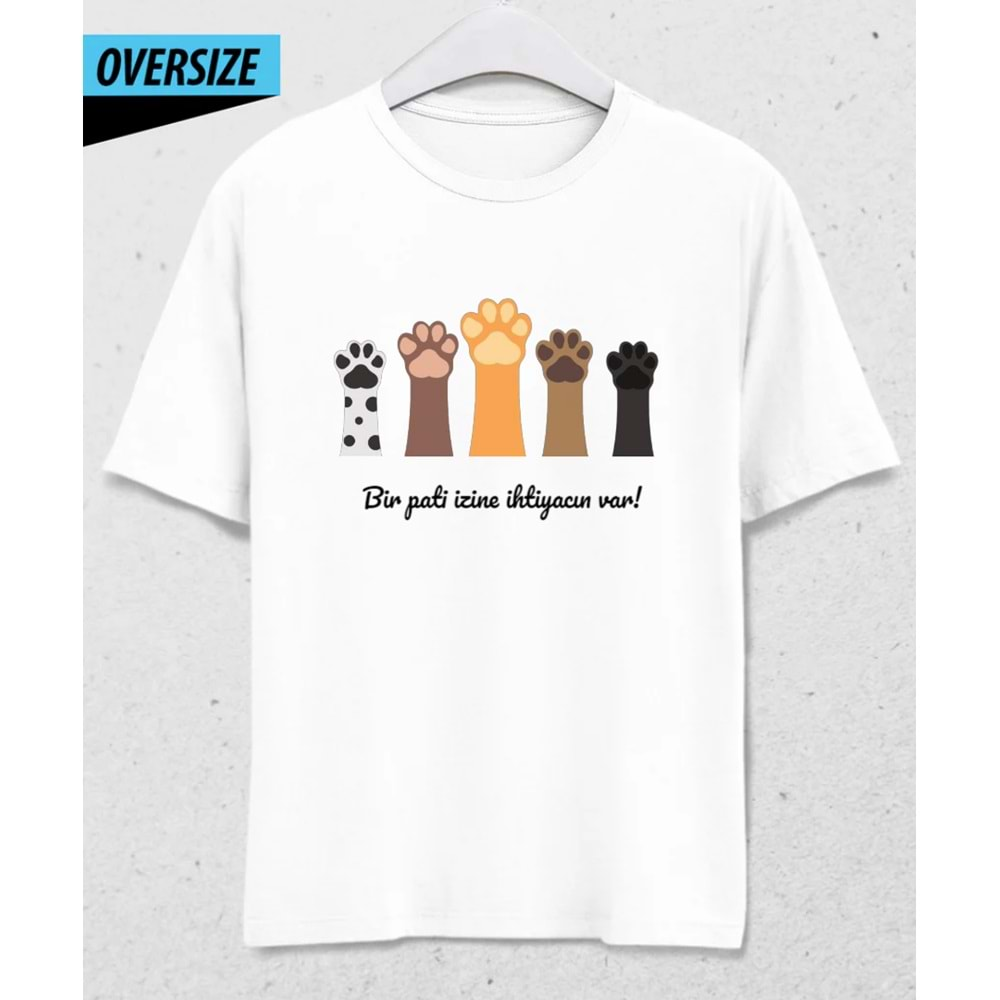 Bir Pati İzine İhtiyacın Var! Oversize T-Shirt Beyaz